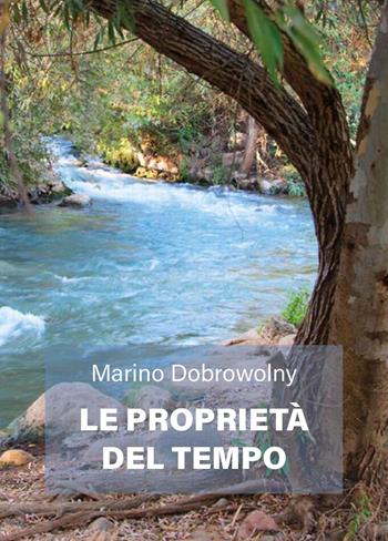 Le proprietà del tempo - Marino Dobrowolny - Libro Youcanprint 2023 | Libraccio.it