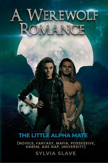 A werewolf romance - Slave Sylvia - Libro Youcanprint 2023 | Libraccio.it