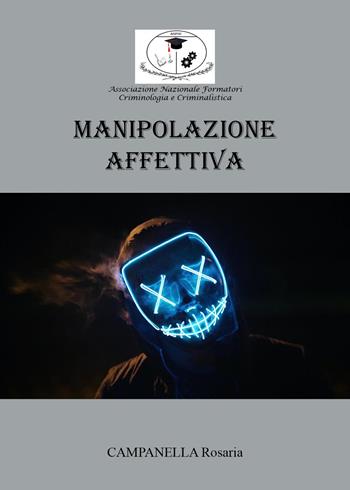 Manipolazione affettiva - Rosaria Campanella - Libro Youcanprint 2023 | Libraccio.it