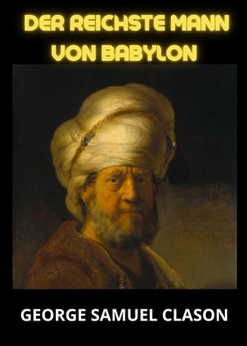Der reichste mann von Babylon - George Samuel Clason - Libro Youcanprint 2023 | Libraccio.it