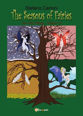 The seasons of fairies. The fairy trilogy. Vol. 1.2 - Stefano Carloni - Libro Youcanprint 2023 | Libraccio.it