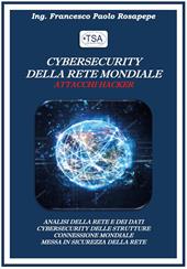 Cybersecurity della rete mondiale. Attacchi hacker