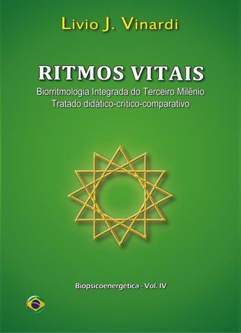 Ritmos vitais. Biorritmologia integrada do terceiro milênio (tratado didático-crítico-comparativo) - Livio J. Vinardi - Libro Youcanprint 2023 | Libraccio.it