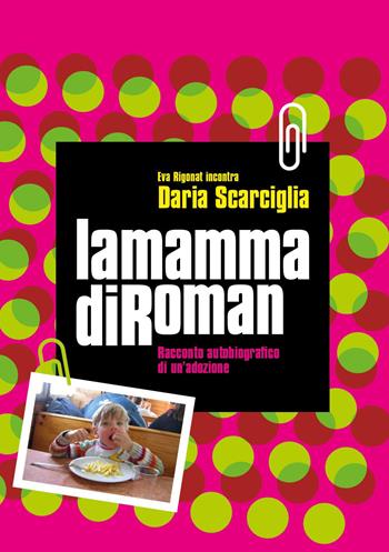 La mamma di Roman - Daria Scarciglia - Libro Youcanprint 2023 | Libraccio.it