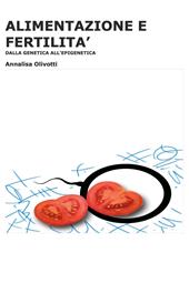 Alimentazione e fertilità. Dalla genetica all'epigenetica