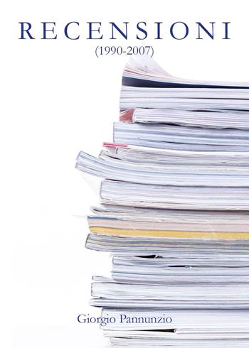 Recensioni - Giorgio Pannunzio - Libro Youcanprint 2023 | Libraccio.it