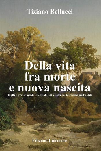 Della vita fra morte e nuova nascita - Tiziano Bellucci - Libro Youcanprint 2023 | Libraccio.it