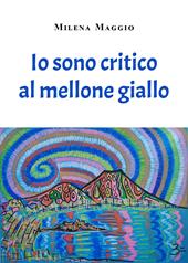 Io sono critico al mellone giallo