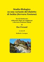 Studio filologico su una variante del dialetto di Ischia (Serrara Fontana)