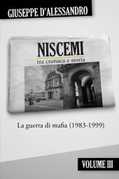 Niscemi tra cronaca e storia. Vol. 3: La guerra di mafia (1983-1999)