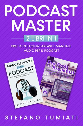 Podcast Master - Stefano Tumiati - Libro Youcanprint 2023 | Libraccio.it