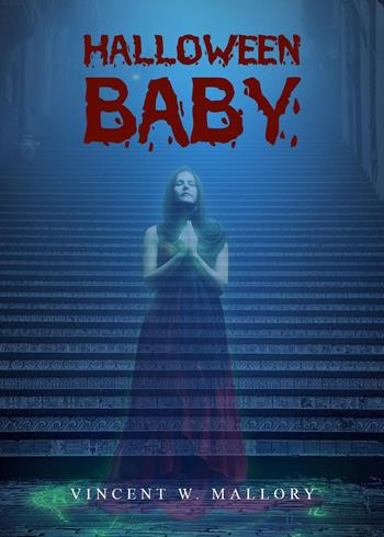 Halloween baby. Ediz. italiana - Vincent W. Mallory - Libro Youcanprint 2023 | Libraccio.it