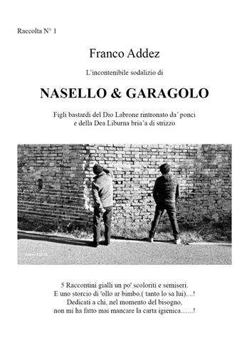 L'incontenibile sodalizio di Nasello & Garagolo - Franco Addez - Libro Youcanprint 2023 | Libraccio.it