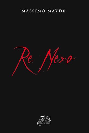 Re Nero - Massimo Mayde - Libro Youcanprint 2023 | Libraccio.it