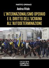 L'internazionalismo operaio e il diritto dell'Ucraina all'autodeterminazione