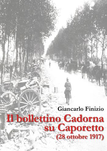 Il bollettino Cadorna su Caporetto (28 ottobre 1917) - Giancarlo Finizio - Libro Youcanprint 2023 | Libraccio.it
