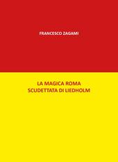 La magica Roma scudettata di Liedholm