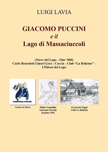 Giacomo Puccini e il lago di Massaciuccoli - Luigi Lavia - Libro Youcanprint 2023 | Libraccio.it
