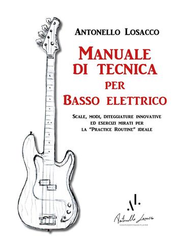 Manuale di tecnica per basso elettrico - Antonello Losacco - Libro Youcanprint 2023 | Libraccio.it