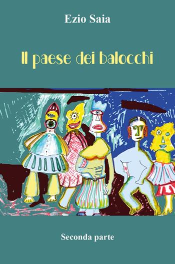 Il paese dei balocchi. Vol. 2 - Ezio Saia - Libro Youcanprint 2023 | Libraccio.it