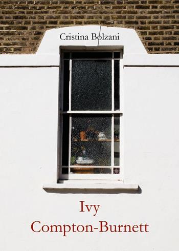 Ivy Compton-Burnett - Cristina Bolzani - Libro Youcanprint 2023 | Libraccio.it