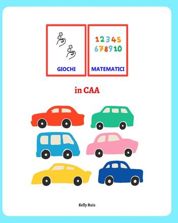 Giochi matematici in CAA - Kelly Ruiz - Libro Youcanprint 2023 | Libraccio.it