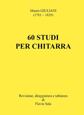 Mauro Giuliani: 60 studi per chitarra - Flavio Sala - Libro Youcanprint 2023 | Libraccio.it