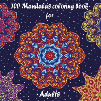 100 mandalas coloring book for adults - Alessandro Battan - Libro Youcanprint 2023 | Libraccio.it