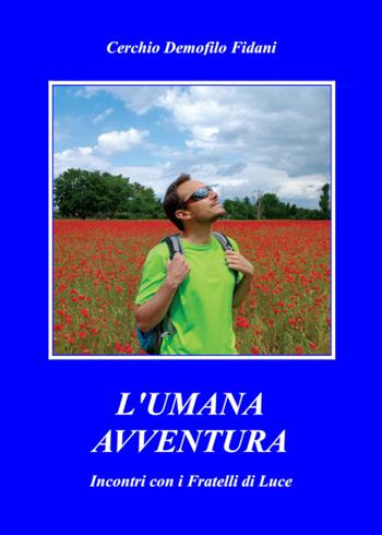 L'umana avventura - Cerchio Demofilo Fidani - Libro Youcanprint 2023 | Libraccio.it