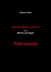 Quando il cerchio si chiude senza ritorno alle origini. Poeticando