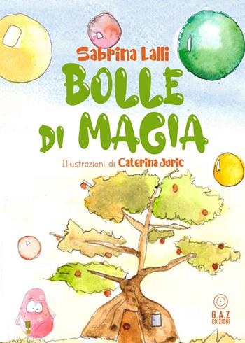 Bolle di magia - Sabrina Lalli - Libro Youcanprint 2023 | Libraccio.it