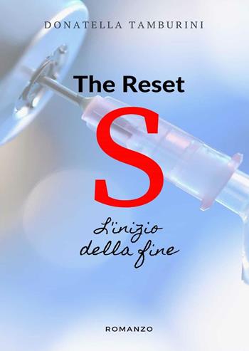 L'inizio della fine. S the reset - Donatella Tamburini - Libro Youcanprint 2023 | Libraccio.it