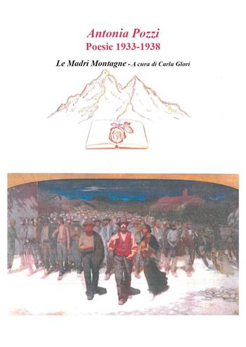 Antonia Pozzi. Poesie 1933-1938. «Le madri montagne»  - Libro Youcanprint 2023 | Libraccio.it