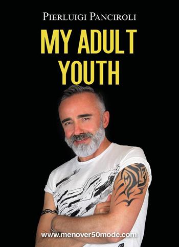 My adult youth - Pierluigi Panciroli - Libro Youcanprint 2024 | Libraccio.it