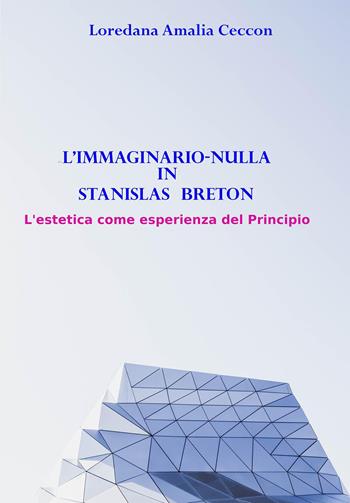L'immaginario-nulla in Stanislas Breton - Loredana Amalia Ceccon - Libro Youcanprint 2023 | Libraccio.it
