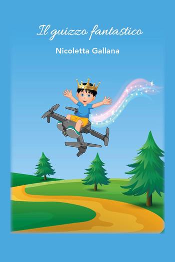 Il guizzo fantastico - Nicoletta Gallana - Libro Youcanprint 2023 | Libraccio.it