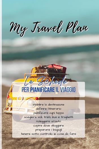 My travel plan - Maurizio Gazzetta - Libro Youcanprint 2023 | Libraccio.it