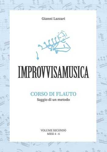 «Improvvisamusica». Corso di flauto. Vol. 2 - Gianni Lazzari - Libro Youcanprint 2023 | Libraccio.it