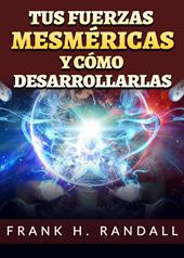 Tus fuerzas mesméricas y cómo desarrollarlas