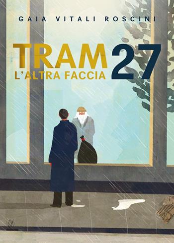 Tram 27. L'altra faccia - Gaia Vitali Roscini - Libro Youcanprint 2023 | Libraccio.it