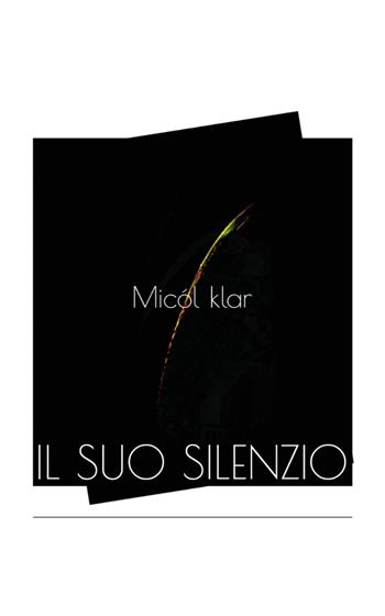 Il suo silenzio - Micól Klar - Libro Youcanprint 2023 | Libraccio.it
