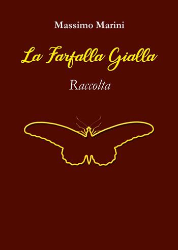 La farfalla gialla - Massimo Marini - Libro Youcanprint 2023 | Libraccio.it