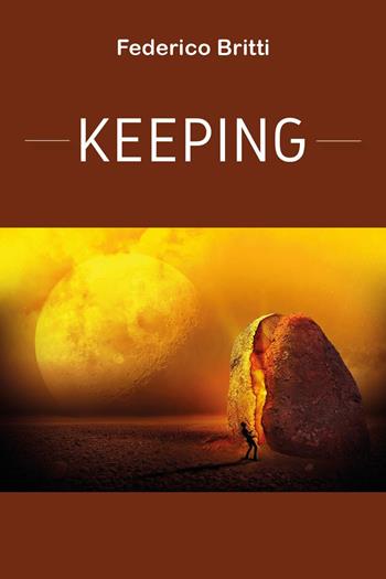 Keeping - Federico Britti - Libro Youcanprint 2023 | Libraccio.it