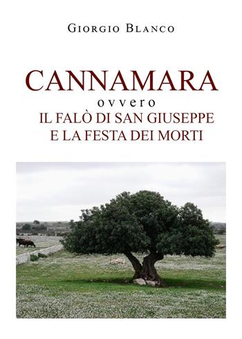 Cannamara ovvvero il falò di san Giuseppe e la festa dei morti - Giorgio Blanco - Libro Youcanprint 2023 | Libraccio.it