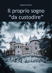 Il proprio sogno «da custodire»