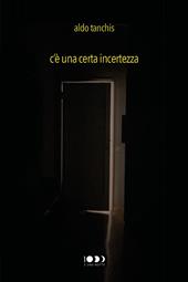 C'è una certa incertezza