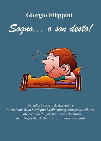 Sogno... o son desto! - Giorgio Filippini - Libro Youcanprint 2023 | Libraccio.it