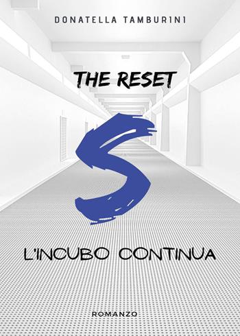 L'incubo continua. S the reset - Donatella Tamburini - Libro Youcanprint 2023 | Libraccio.it