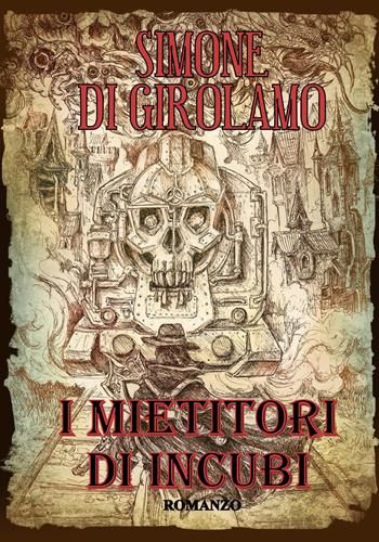 I mietitori di incubi - Simone Di Girolamo - Libro Youcanprint 2023 | Libraccio.it