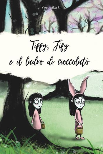 Tiffy, Fify e il ladro di cioccolato - Veronika C. - Libro Youcanprint 2023 | Libraccio.it